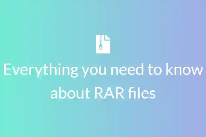 Everything you need to know about RAR files