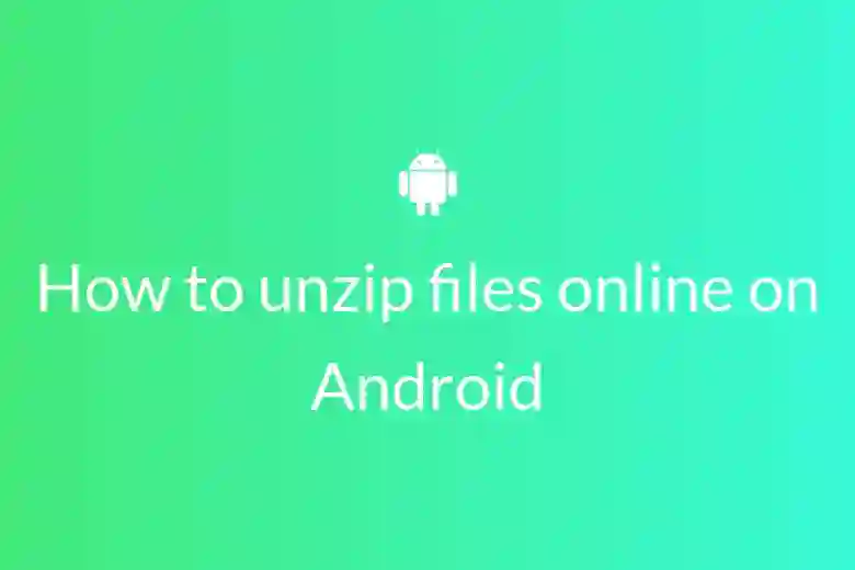 How to unzip files online on Android